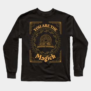 You Are The Magick Long Sleeve T-Shirt